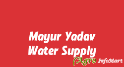 Mayur Yadav Water Supply hyderabad india