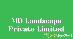 MD Landscape Private Limited