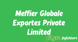 Meffier Globale Exportes Private Limited