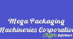 Mega Packaging Machineries Corporation