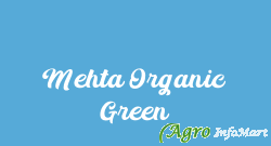 Mehta Organic Green