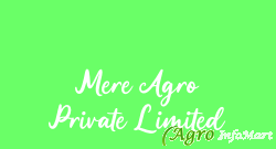 Mere Agro Private Limited