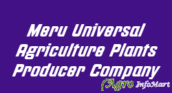 Meru Universal Agriculture Plants Producer Company