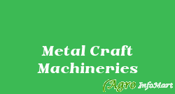 Metal Craft Machineries