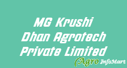 MG Krushi Dhan Agrotech Private Limited