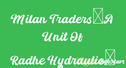 Milan Traders(A Unit Of Radhe Hydraulic)