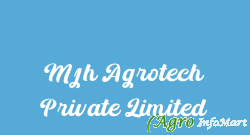 Mjh Agrotech Private Limited