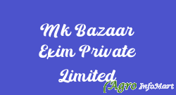 Mk Bazaar Exim Private Limited