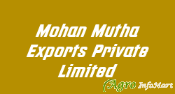 Mohan Mutha Exports Private Limited