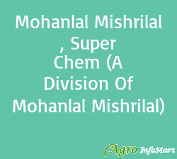Mohanlal Mishrilal , Super Chem (A Division Of Mohanlal Mishrilal) indore india