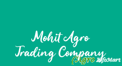 Mohit Agro Trading Company