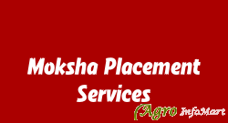 Moksha Placement Services