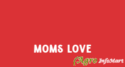 MOMS LOVE