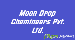 Moon Drop Chemineers Pvt. Ltd.
