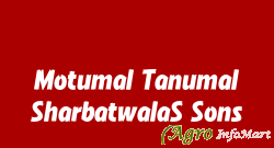 Motumal Tanumal SharbatwalaS Sons