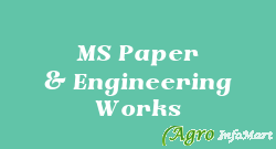 MS Paper & Engineering Works