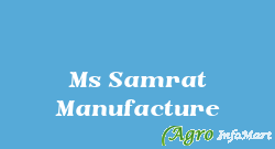 Ms Samrat Manufacture