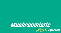 Mushroomistic