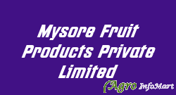 Mysore Fruit Products Private Limited