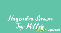 Nagendra Brown Top Millets nalgonda india