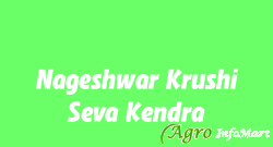Nageshwar Krushi Seva Kendra