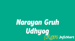 Narayan Gruh Udhyog