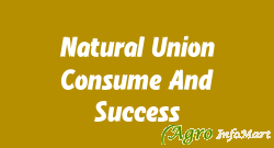 Natural Union Consume And Success