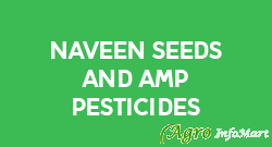 Naveen Seeds And Amp Pesticides