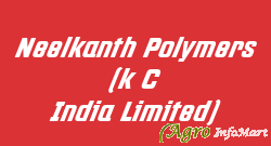 Neelkanth Polymers (k C India Limited)