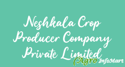Neshkala Crop Producer Company Private Limited