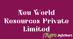Neu World Resources Private Limited mumbai india