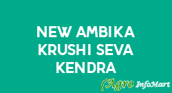 New Ambika Krushi Seva Kendra