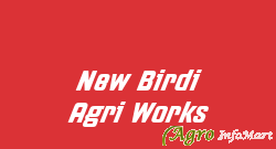 New Birdi Agri Works