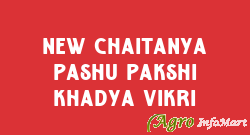 New Chaitanya Pashu Pakshi Khadya Vikri