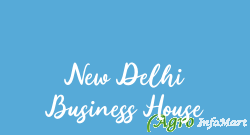 New Delhi Business House delhi india