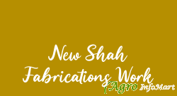 New Shah Fabrications Work
