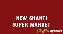 New Shanti Super Market