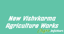 New Vishvkarma Agriculture Works