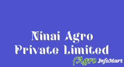 Ninai Agro Private Limited mumbai india