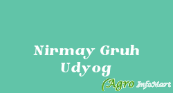Nirmay Gruh Udyog ahmedabad india