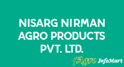 Nisarg Nirman Agro Products Pvt. Ltd.