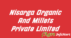 Nisarga Organic And Millets Private Limited bangalore india
