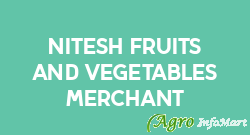 Nitesh Fruits And Vegetables Merchant