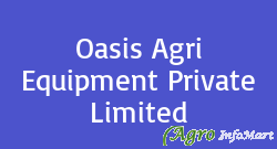 Oasis Agri Equipment Private Limited