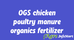 OGS chicken poultry manure organics fertilizer chennai india