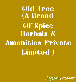 Old Tree (A Brand Of Spice Herbals & Amenities Private Limited ) delhi india