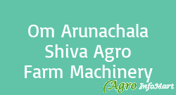 Om Arunachala Shiva Agro Farm Machinery coimbatore india