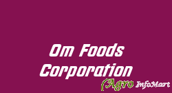 Om Foods Corporation