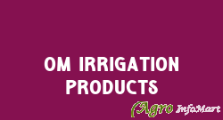 Om Irrigation Products