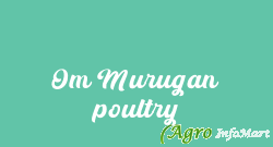 Om Murugan poultry